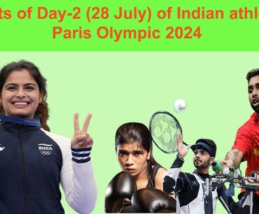 Complete Results of Day-2 (28 July) of Indian athlete in Paris Olympic 2024 | India in Paris Olympic