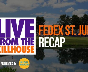 Live from the Kill House: FedEx St. Jude Championship