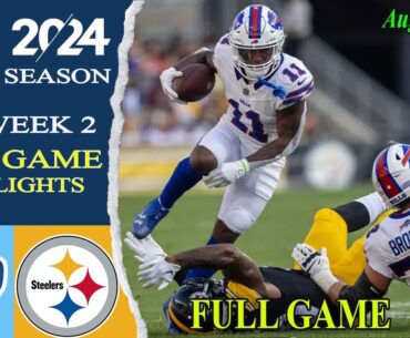 Buffalo Bills vs Pittsburgh Steelerss Full Game  Aug 17, 2024 | NFL 2024 Preseason Week 2