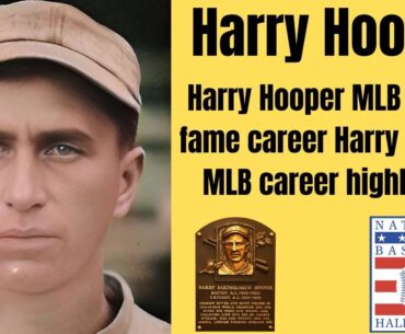 Harry Hooper MLB hall of fame career | Harry Hooper MLB career highlights