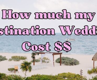 How Much My Destination Wedding Cost at Dreams Playa Mujeres