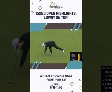 🔥Thrilling Highlights of the 152nd Open Round 2 – Shane Lowry Leads, Brown & Rose Battle for T2!