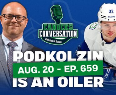 Canucks trade Podkolzin to Oilers; Demko not 100% | August 20, 2024