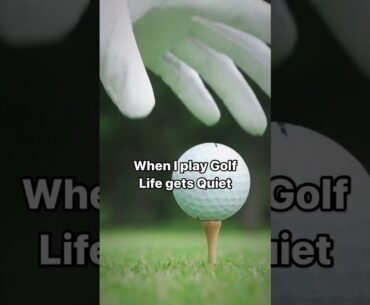 When I play golf, Life get quiet #golf #golfer #golfswing #motivation #motivational