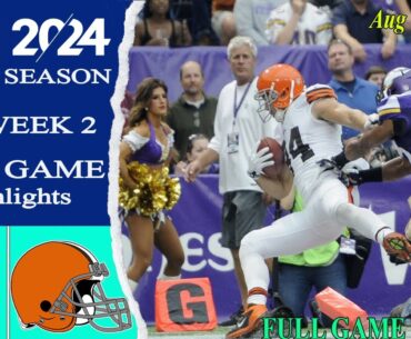 Cleveland Browns vs Minnesota Vikings [ FULL GAME ] |  | Aug 17, 2024| NFL 2024 Season