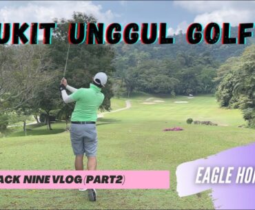 Bukit Unggul Golf Resort Vlog: The Harder Back Nine (Part 2)