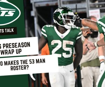 Jets Preseason Wrap Up: Who Makes the Final Roster?