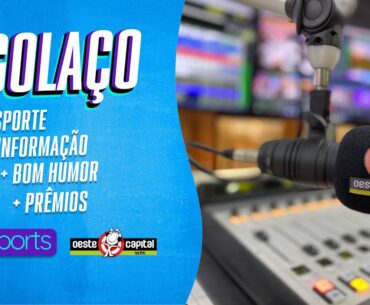 RÁDIO OESTE CAPITAL FM | GOLAÇO AO VIVO - 12/08