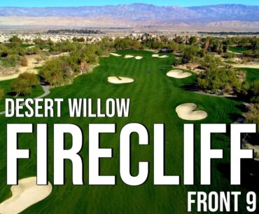 PALM DESERT'S BEST | Firecliff @ Desert Willow FRONT 9 Course Vlog with Drone Flyovers