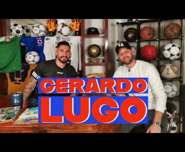 14.GERARDO LUGO | CRUZ AZUL | TIGRES | SELECCIÓN MEXICANA | ¿CÓMO SE MUEVE EL FUTBOL MEXICANO?