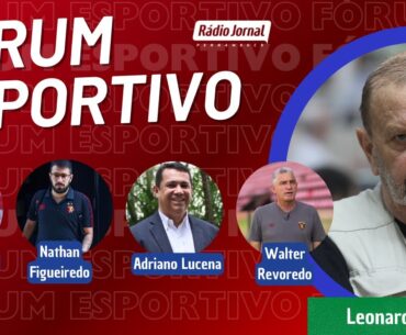 FÓRUM ESPORTIVO com LEONARDO BORIS na RÁDIO JORNAL (26/08/24)