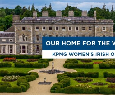 A spectacular stage at Carton House | KPMG Women's Irish Open