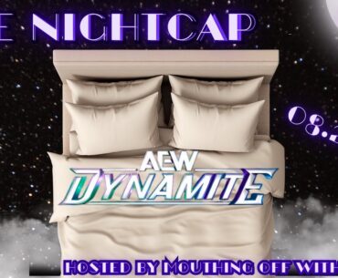 #AEWDynamite Nightcap - 08/28/2024