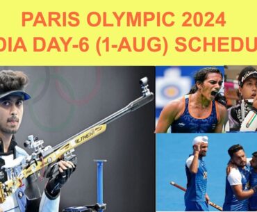 COMPLETE SCHEDULE OF Day-6 (1 AUG) INDIAN ATHLETE IN PARIS OLYMPIC 2024 | Daily schedule Olympic