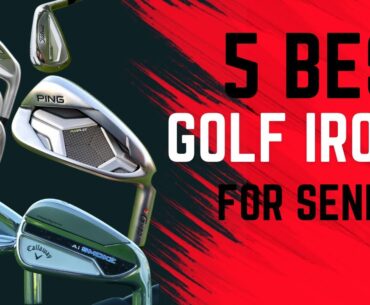 5 Best Golf Irons For Seniors 2024: Secret to Lower Scores for Senior Golfers