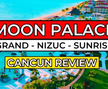 Moon Palace CANCUN Review & Resort Tour - Grand v Nizuc v Sunrise (2024)