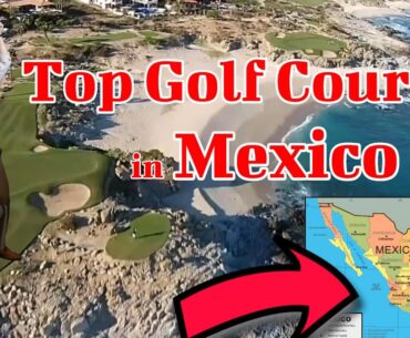 Top 10 Golf Courses in Mexico