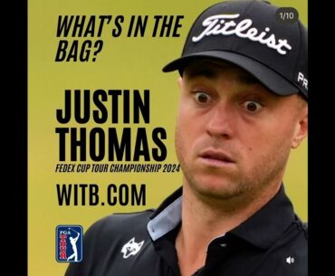 Justin Thomas WITB - What's In The Bag? Fedex Cup Tour Championship, East Lake (30th August, 2024)