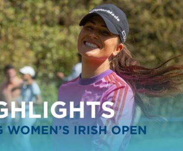 Second Round Highlights | KPMG Women’s Irish Open