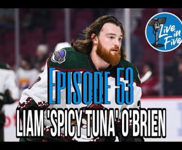 Episode 53 - Spicy Tuna Liam O'Brien