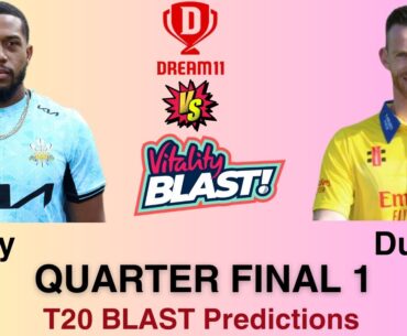 Surrey vs Durham, QF 1 Match Prediction  T20 Blast  | Dream11