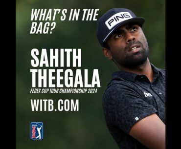 What's In The Bag? Sahith Theegala | Fedex Cup Tour Championship 2024 #WITB