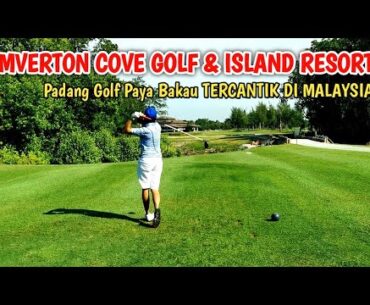 AMVERTON COVE GOLF RESORT - PADANG GOLF PAYA BAKAU CANTIK GILER!!