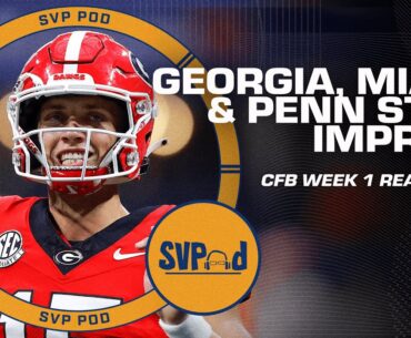 CFB Week 1 REACTIONS: Georgia, Miami, Penn State impress | SVPod