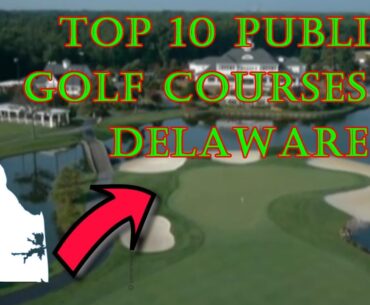 Top 10: Public Golf Courses on Delaware