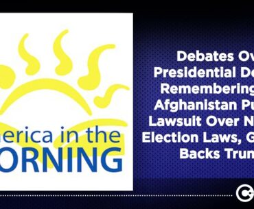 Debates Over Presidential Debate, Remembering The Afghanistan Pullout, Lawsuit Over New GA...