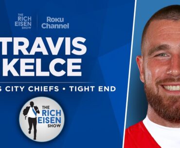 Travis Kelce Talks Chiefs 3-Peat, Retirement, Taylor Swift & More with Rich Eisen | Full Interview