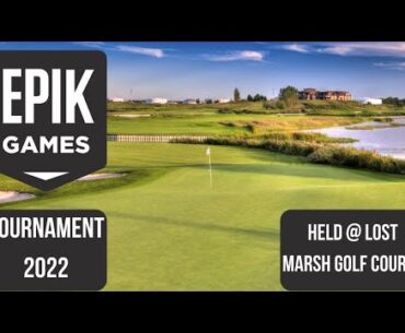 Epik Games Tournament 2022 @ Lost Marsh Golf Course (Feat. 2 Special Guests)