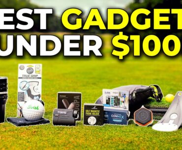 BEST GOLF GADGETS UNDER $100!