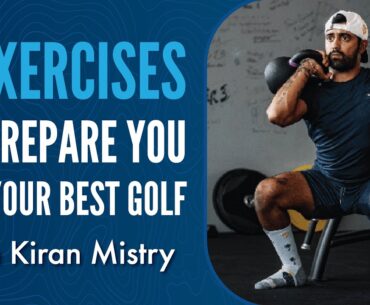 Kiran Mistry with 7 Exercises to Prepare You for Your Best Golf