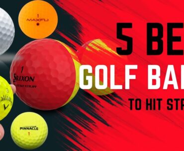 5 Best Golf Balls To Hit Straight 2024: Top Straightest Golf Balls on the Market