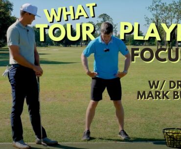 WHAT TOUR PLAYERS FOCUS ON WITH DR MARK BULL