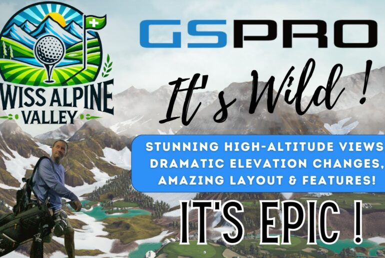 Epic Golf Adventure at Swiss Alpine Valley on GSPro | Jaw-Dropping Elevations!