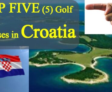 Top Golf Courses in Croatia 🇭🇷