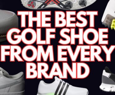 THE BEST GOLF SHOES IN 2024 // 2025 - ALMOST EVERY BRAND IS REVIEWED!