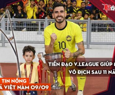 Tin nóng BĐVN 9/9: Thầy Kim quyết thắng Thái Lan, tiền đạo V.League giúp Malaysia vô địch sau 11 năm