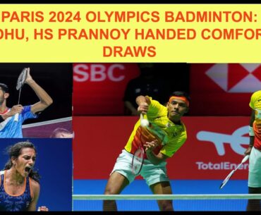 PARIS 2024 OLYMPICS BADMINTON DRAW RELEASE | PV sindhu, H. S.Prannoy India badminton team in Olympic