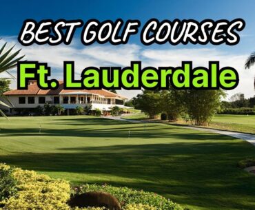 Best Golf Courses in Fort Lauderdale, Florida