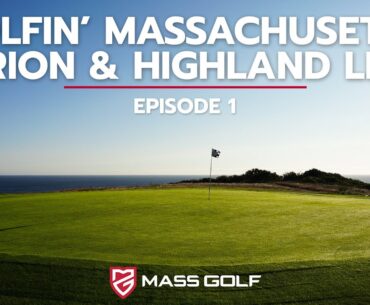 Golfin' Massachusetts | Episode 1 | Marion & Highland Links