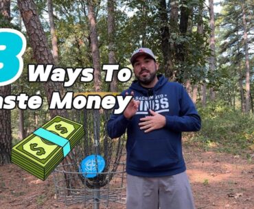 3 Ways To Stop WASTING MONEY! - Beginner Disc Golf Tips