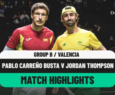 Pablo Carreño Busta v Jordan Thompson Highlights|Spain v Australia Davis Cup 2024 Finals Group Stage