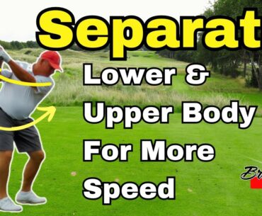 Golf Swing | Separate Lower & Upper Body For More Speed