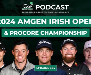 Amgen Irish Open + Procore Championship 2024 - Golf Betting System Podcast