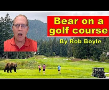 Bear On A Golf Course, part 2