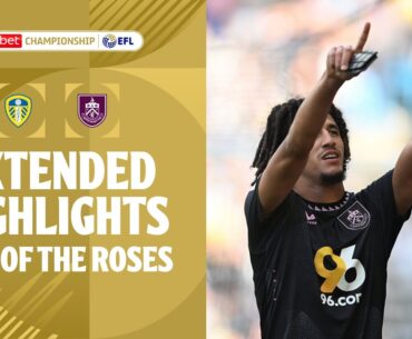 WAR OF THE ROSES! | Leeds United v Burnley extended highlights