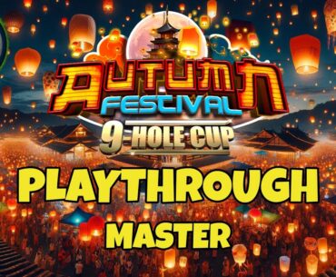 MASTER Playthrough, Hole 1-9 - Autumn Festival 9-hole cup! *Golf Clash Guide*